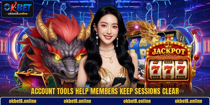 Account tools help members keep sessions clear