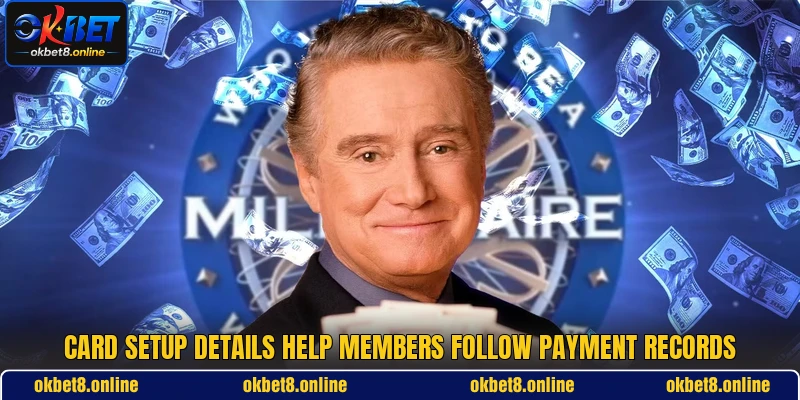 Card setup details help members follow payment records
