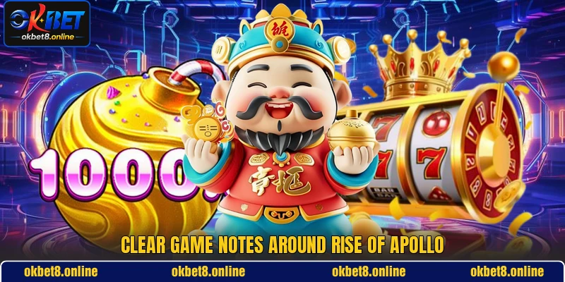Clear game notes around Rise of Apollo Clear game notes around Rise of Apollo