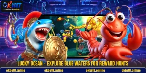 Lucky Ocean - Explore Blue Waters For Reward Hunts