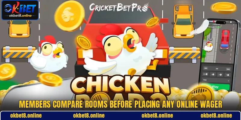 Members compare rooms before placing any online wager