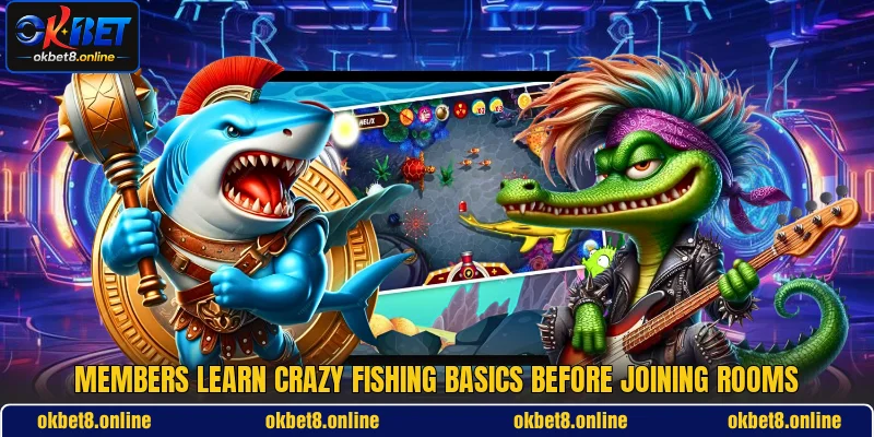 Members learn Crazy Fishing basics before joining rooms Members learn Crazy Fishing basics before joining rooms