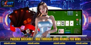 Phoenix Baccarat - Rise Through Card Rounds For Wins