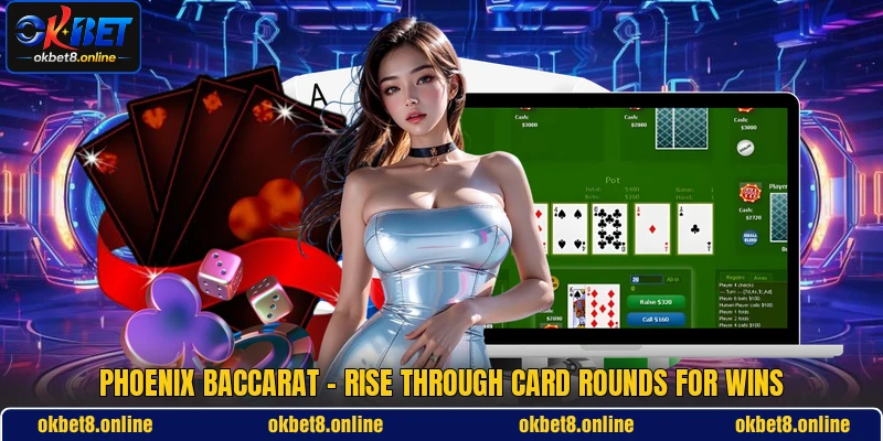 Phoenix Baccarat - Rise Through Card Rounds For Wins