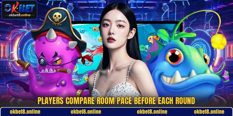 Players compare room pace before each round Players compare room pace before each round