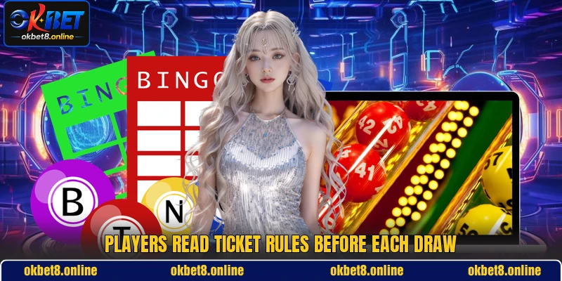 Players read ticket rules before each draw
