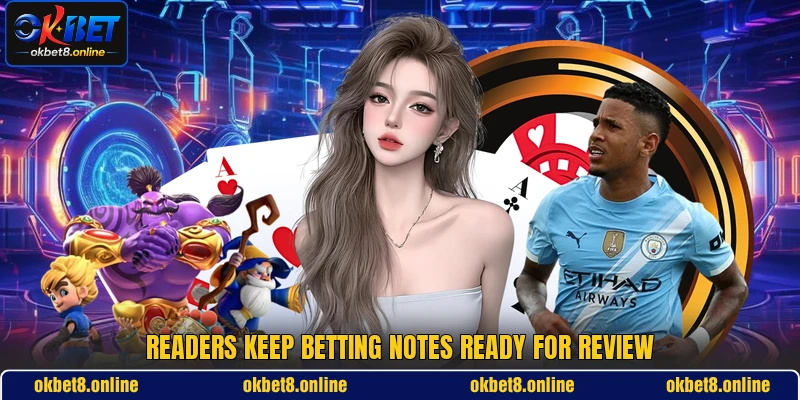 Readers keep betting notes ready for review