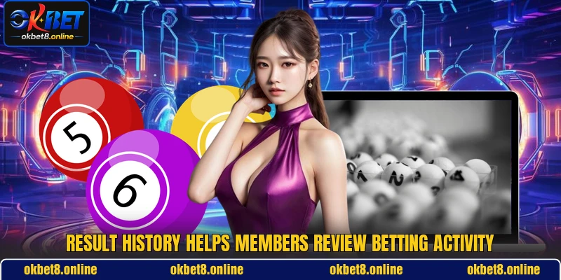 Result history helps members review betting activity Result history helps members review betting activity