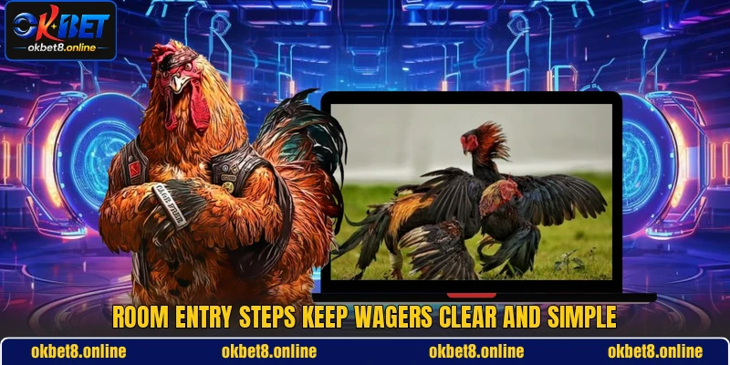 Room entry steps keep wagers clear and simple