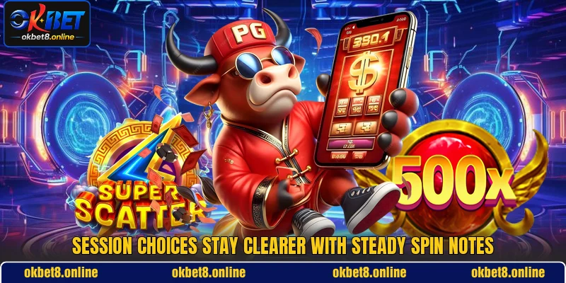 Session choices stay clearer with steady spin notes